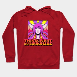 This is what 60 looks like (long-hair youthful beauty) Hoodie